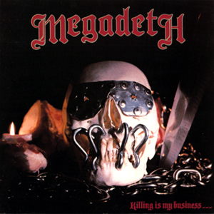 Megadeth Killing Is My Business album cover