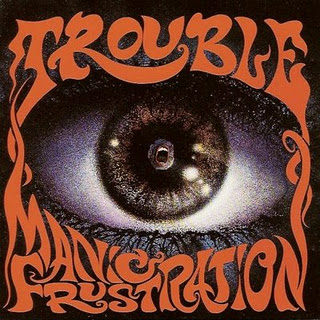 Trouble Manic Frustration album cover
